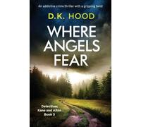 D K Hood Where Angels Fear (Tascabile) Detectives Kane and Alton