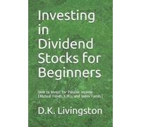 D K Livingston Investing in Dividend Stocks for Beginners (Tascabile)
