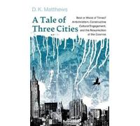 D K Matthews A Tale of Three Cities (Copertina rigida)