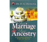 D K Olukoya Your Marriage and Your Ancestry (Tascabile)