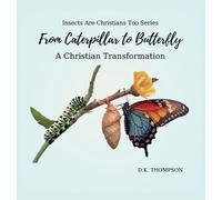 D K Thompson From Caterpillar to Butterfly (Copertina rigida)
