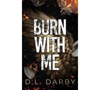 D L Darby Burn With Me (Tascabile)