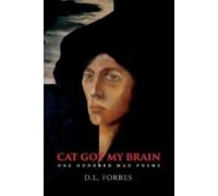 D. L. Forbes Cat Got My Brain (Tascabile) One Hundred Poems Series