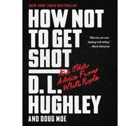 D. L. Hughley How Not to Get Shot: And Other Advice From White Peopl (Tascabile)