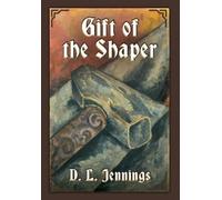 D. L. Jennings Gift of the Shaper (Copertina rigida) Highglade