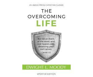 D L Moody The Overcoming Life (Tascabile)