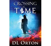 D. L. Orton Crossing in Time (Copertina rigida) Between Two Evils