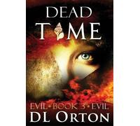 D L Orton Dead Time (Copertina rigida) Between Two Evils