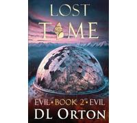 D. L. Orton Lost Time (Tascabile) Between Two Evils