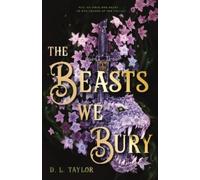 D. L. Taylor The Beasts We Bury (Copertina rigida)