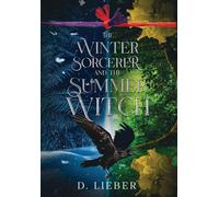 D Lieber The Winter Sorcerer and the Summer Witch (Copertina rigida)