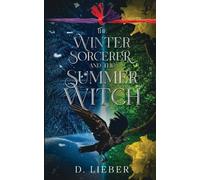 D Lieber The Winter Sorcerer and the Summer Witch (Tascabile)