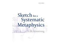 D. M. Armstrong Sketch for a Systematic Metaphysics (Tascabile)