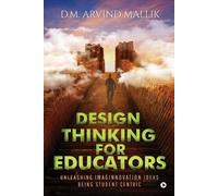 D.M. Arvind Mallik D.M. Arvind Mallik, Design Thinking for Educators (Tascabile)