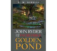 D. M. Binelli John Ryder and The Incredible Golden Pond (Tascabile)
