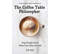 D M Flynn The Coffee Table Philosopher (Tascabile)
