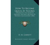 D M Garrett How To Become Quick At Figures (Tascabile)