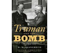 D. M. Giangreco Truman and the Bomb (Copertina rigida)