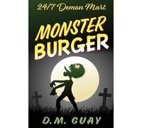 D M Guay Monster Burger (Tascabile) 24/7 Demon Mart