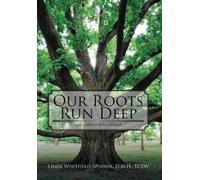 D M H Lcsw Whitfield-Spinner Our Roots Run Deep (Copertina rigida)