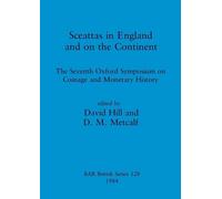 D. M. Metcalf David Hill Sceattas in England and on the Continent (Tascabile)