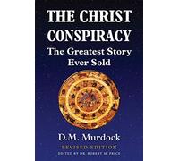 D M Murdock The Christ Conspiracy (Tascabile)