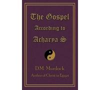 D. M. Murdock The Gospel According to Acharya S (Tascabile)