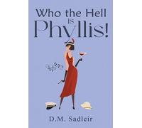 D.M. Sadleir Who the Hell is Phyllis (Tascabile)