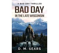 D M Sears Bad Day in the Late Wisconsin (Tascabile)