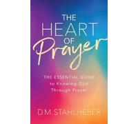 D. M. Stahlheber The Heart of Prayer (Tascabile)