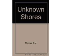 D. M. Thomas Unknown Shores (Copertina rigida)