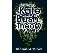 D-M Withers Adventures in Kate Bush and Theory (Tascabile)