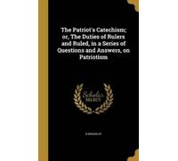 D Macaulay The Patriot's Catechism; or, The Duties of Rulers (Copertina rigida)