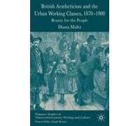 D. Maltz British Aestheticism and the Urban Working Classes, (Copertina rigida)