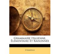 D Martelli Grammaire Italienne, Élémentaire Et Raisonnée (Tascabile)