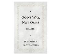 D. Martyn Lloyd-Jones God's Way, Not Ours (Tascabile)