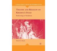 D. Mason Theatre and Religion on Krishna’s Stage (Tascabile)