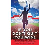 D Michael Peterson If You Don't Quit You Win (Tascabile)