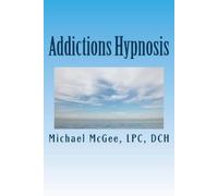 D Michael S McGee Lpc Addictions Hypnosis (Tascabile)
