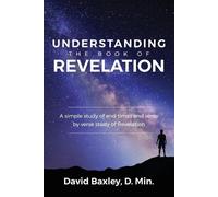 D Min David Baxley Understanding the Book of Revelation (Tascabile)