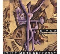 D Mob Featuring LRS & DC Sarome - It Is Time To Get Funky (The Casualty Remix)