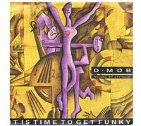 D-Mob - It is Time to Get Funky