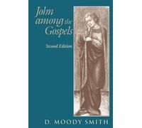 John Among the Gospels: Second Edition by Smith, D. Moody