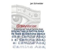 (D)Mysticize: Suposiciones Todo el Camino Abajo