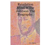 D. N. Blakey Revelation Blind Willie Johnson (Tascabile)