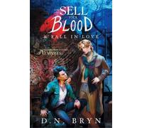 D N Bryn How to Sell Your Blood and Fall in Love (Tascabile)