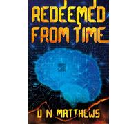 D N Matthews Redeemed from Time (Tascabile) Soft Apocalypse