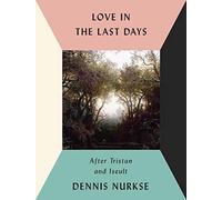 D. Nurkse Love in the Last Days (Copertina rigida)