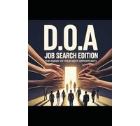 D.O.A.: Job Search Edition: The Enemy of Your Next Opportunity