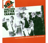 D.O.a. - Something Better Change